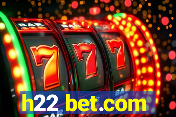 h22 bet.com